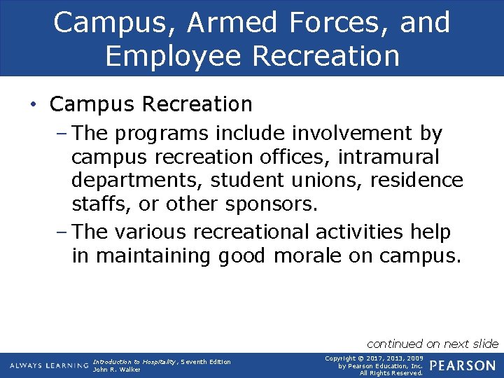 Campus, Armed Forces, and Employee Recreation • Campus Recreation – The programs include involvement