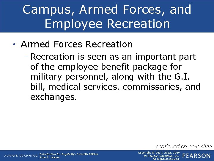 Campus, Armed Forces, and Employee Recreation • Armed Forces Recreation – Recreation is seen