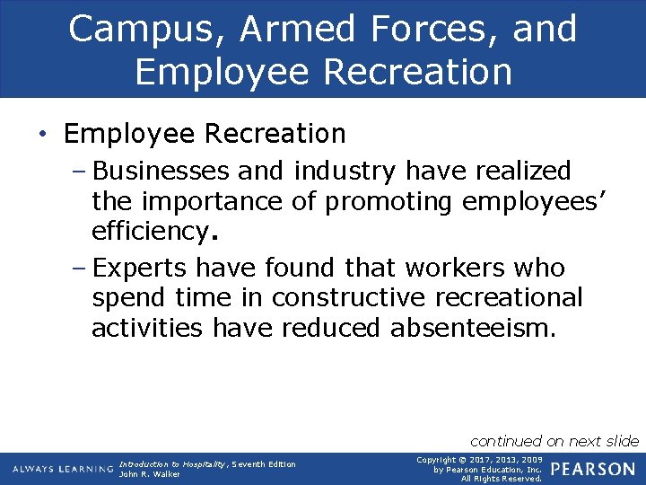 Campus, Armed Forces, and Employee Recreation • Employee Recreation – Businesses and industry have