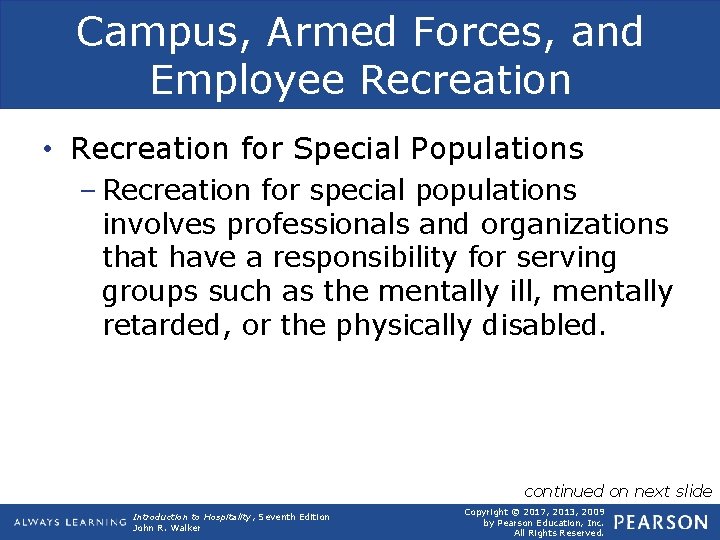 Campus, Armed Forces, and Employee Recreation • Recreation for Special Populations – Recreation for