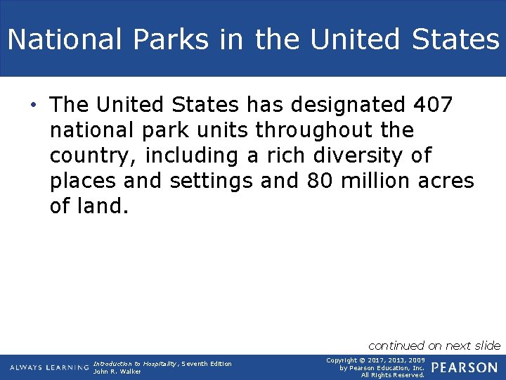 National Parks in the United States • The United States has designated 407 national