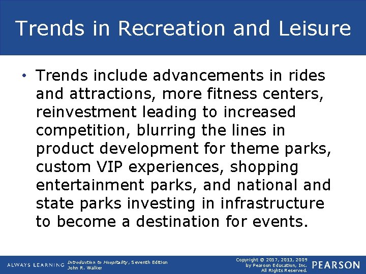 Trends in Recreation and Leisure • Trends include advancements in rides and attractions, more