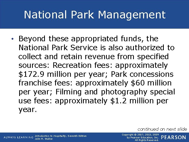 National Park Management • Beyond these appropriated funds, the National Park Service is also