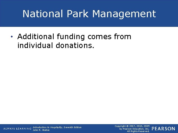 National Park Management • Additional funding comes from individual donations. Introduction to Hospitality, ICD-10