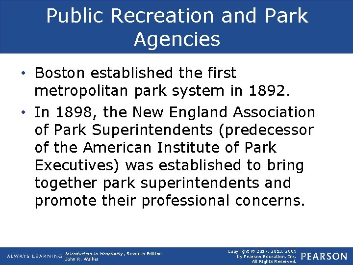 Public Recreation and Park Agencies • Boston established the first metropolitan park system in