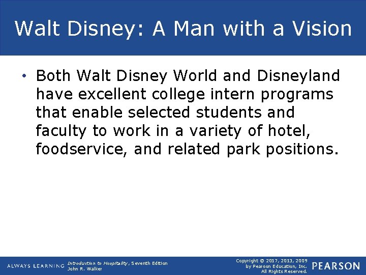 Walt Disney: A Man with a Vision • Both Walt Disney World and Disneyland