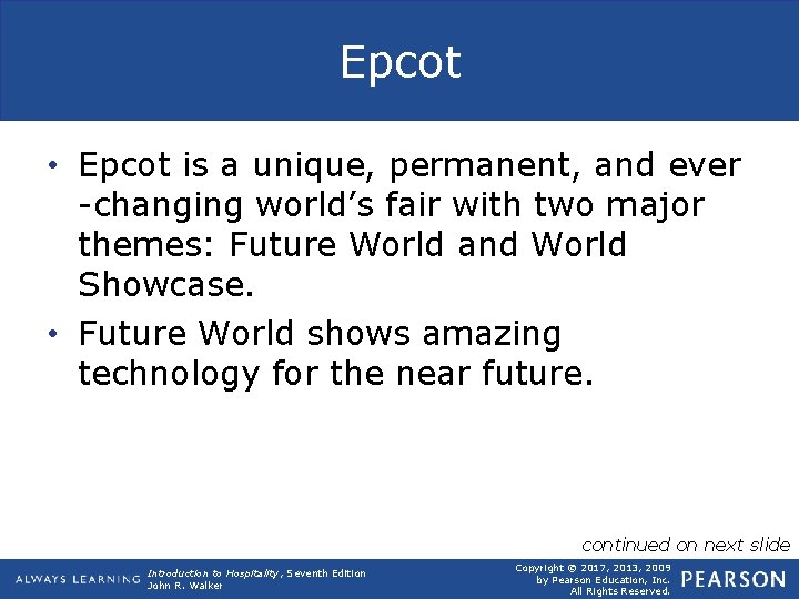 Epcot • Epcot is a unique, permanent, and ever -changing world’s fair with two