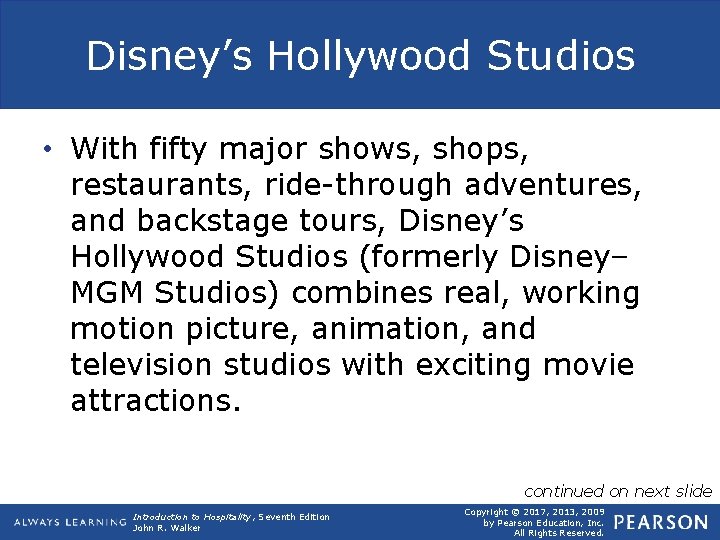 Disney’s Hollywood Studios • With fifty major shows, shops, restaurants, ride-through adventures, and backstage