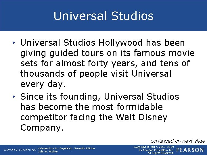 Universal Studios • Universal Studios Hollywood has been giving guided tours on its famous