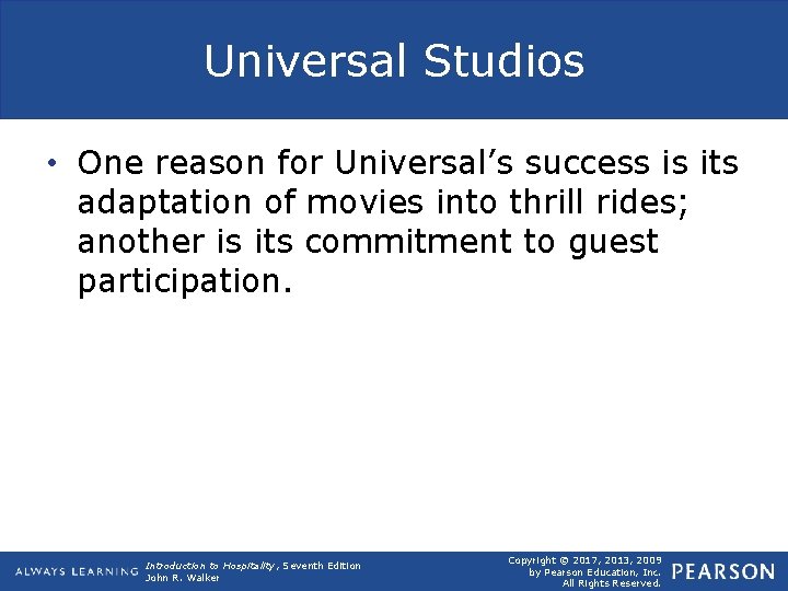 Universal Studios • One reason for Universal’s success is its adaptation of movies into