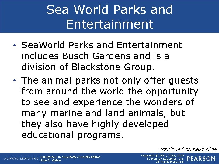 Sea World Parks and Entertainment • Sea. World Parks and Entertainment includes Busch Gardens