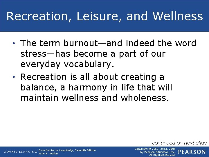 Recreation, Leisure, and Wellness • The term burnout—and indeed the word stress—has become a