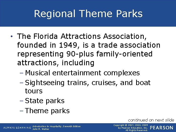 Regional Theme Parks • The Florida Attractions Association, founded in 1949, is a trade