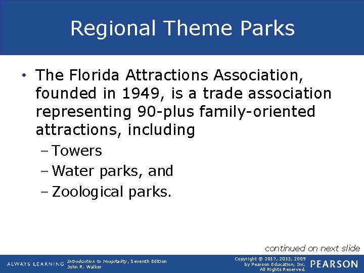 Regional Theme Parks • The Florida Attractions Association, founded in 1949, is a trade