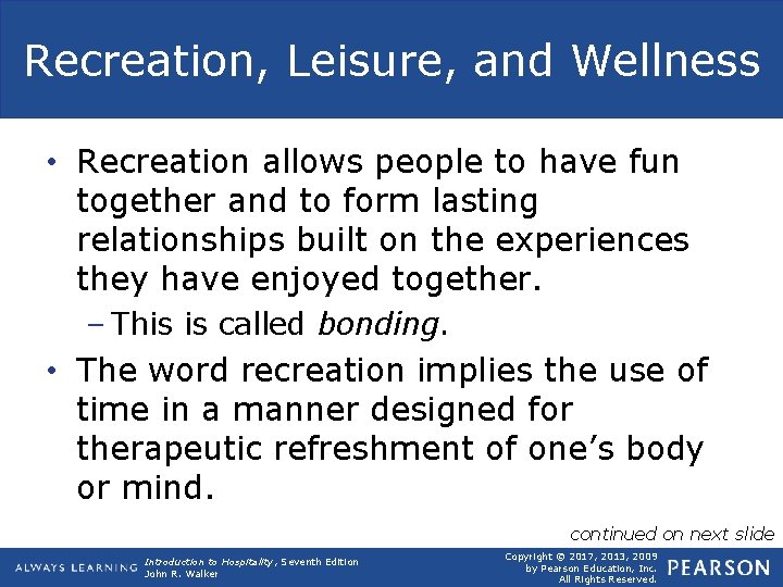 Recreation, Leisure, and Wellness • Recreation allows people to have fun together and to