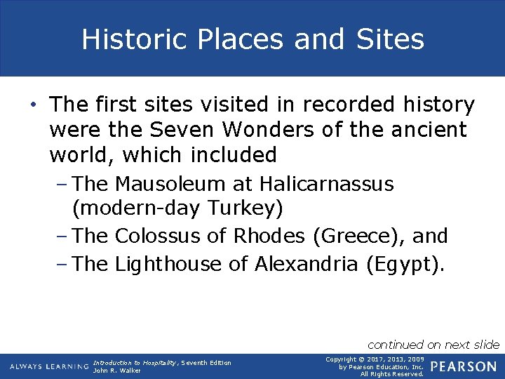 Historic Places and Sites • The first sites visited in recorded history were the