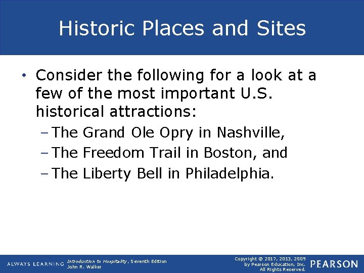 Historic Places and Sites • Consider the following for a look at a few