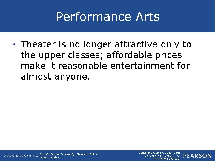 Performance Arts • Theater is no longer attractive only to the upper classes; affordable