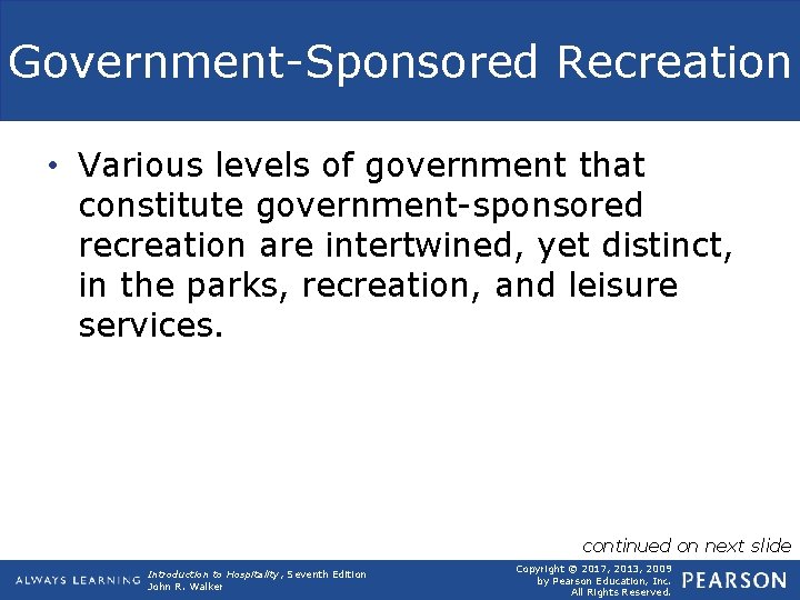 Government-Sponsored Recreation • Various levels of government that constitute government-sponsored recreation are intertwined, yet