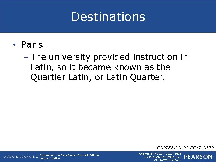 Destinations • Paris – The university provided instruction in Latin, so it became known