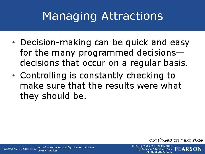 Managing Attractions • Decision-making can be quick and easy for the many programmed decisions—