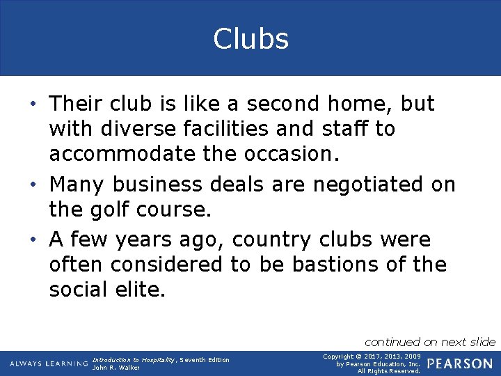 Clubs • Their club is like a second home, but with diverse facilities and