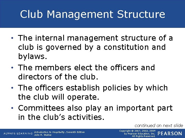 Club Management Structure • The internal management structure of a club is governed by