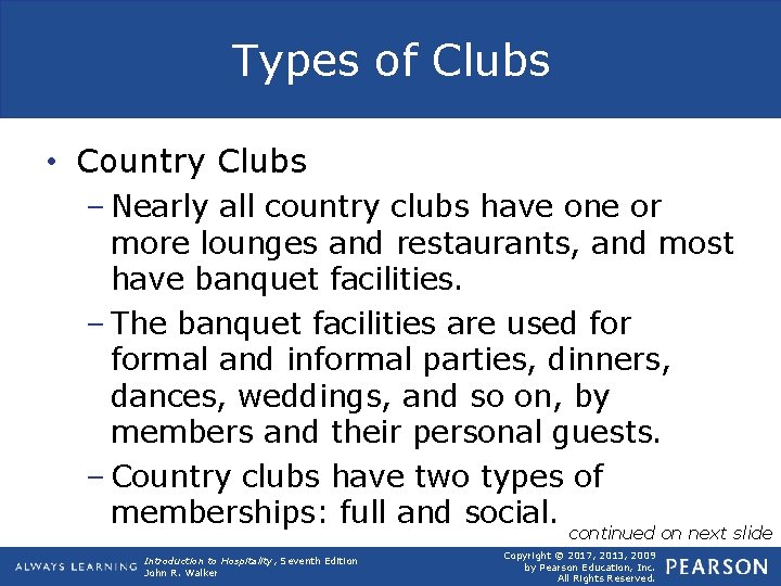 Types of Clubs • Country Clubs – Nearly all country clubs have one or