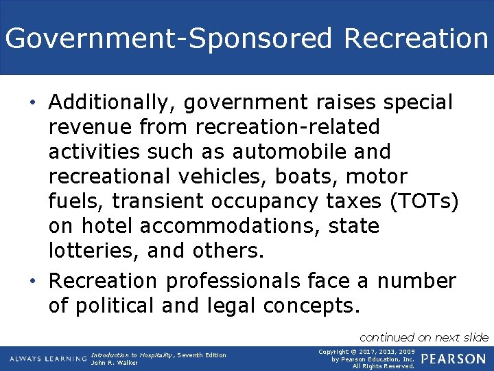 Government-Sponsored Recreation • Additionally, government raises special revenue from recreation-related activities such as automobile