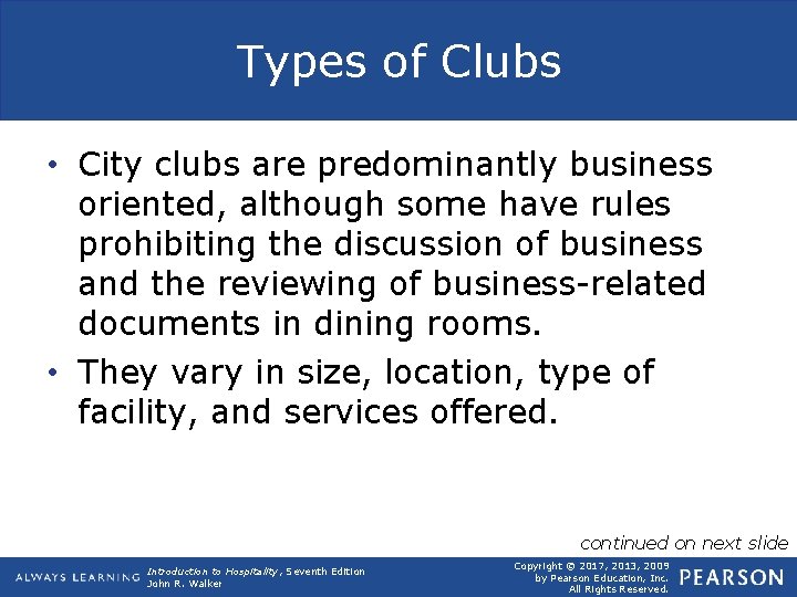 Types of Clubs • City clubs are predominantly business oriented, although some have rules