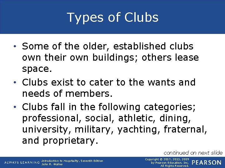 Types of Clubs • Some of the older, established clubs own their own buildings;