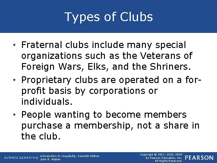 Types of Clubs • Fraternal clubs include many special organizations such as the Veterans