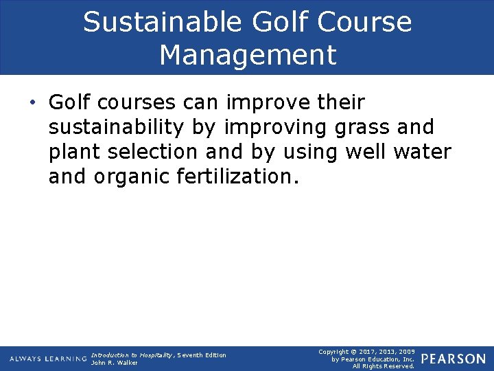 Sustainable Golf Course Management • Golf courses can improve their sustainability by improving grass