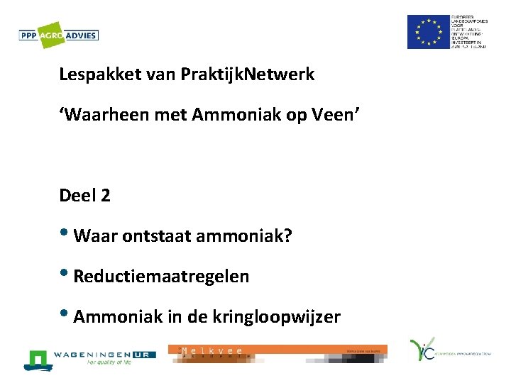 Lespakket van Praktijk. Netwerk ‘Waarheen met Ammoniak op Veen’ Deel 2 • Waar ontstaat