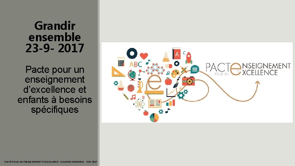 Grandir ensemble 23 -9 - 2017 Pacte pour un enseignement d’excellence et enfants à