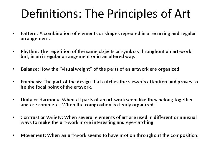 Definitions: The Principles of Art • Pattern: A combination of elements or shapes repeated