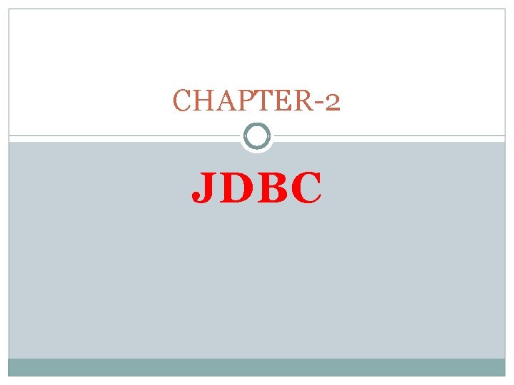 CHAPTER-2 JDBC 