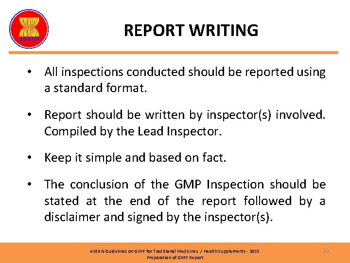 REPORT WRITING • All inspections conducted should be reported using a standard format. •