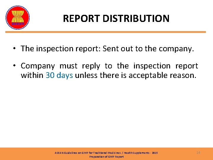 REPORT DISTRIBUTION • The inspection report: Sent out to the company. • Company must