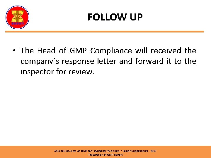 FOLLOW UP • The Head of GMP Compliance will received the company’s response letter