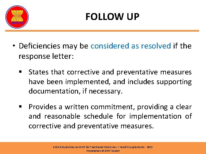 FOLLOW UP • Deficiencies may be considered as resolved if the response letter: §