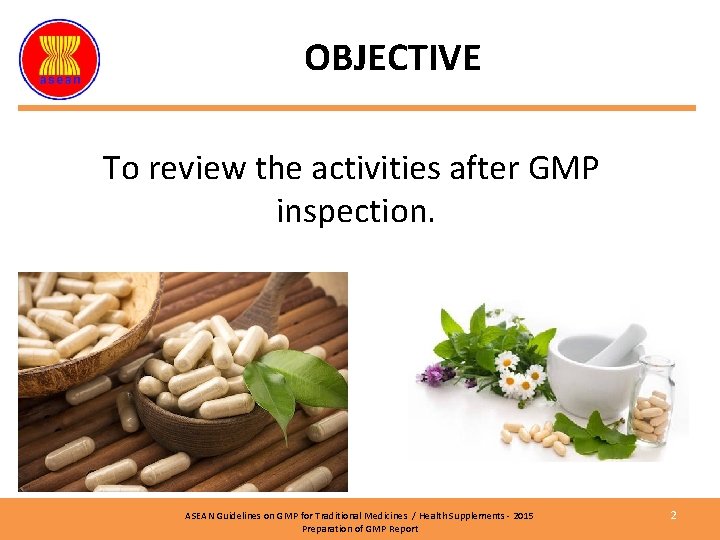 OBJECTIVE To review the activities after GMP inspection. ASEAN Guidelines on GMP for Traditional