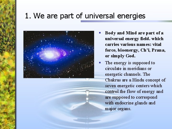 1. We are part of universal energies § Body and Mind are part of