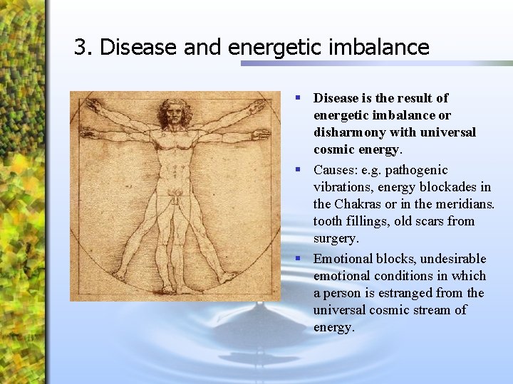 3. Disease and energetic imbalance § Disease is the result of energetic imbalance or