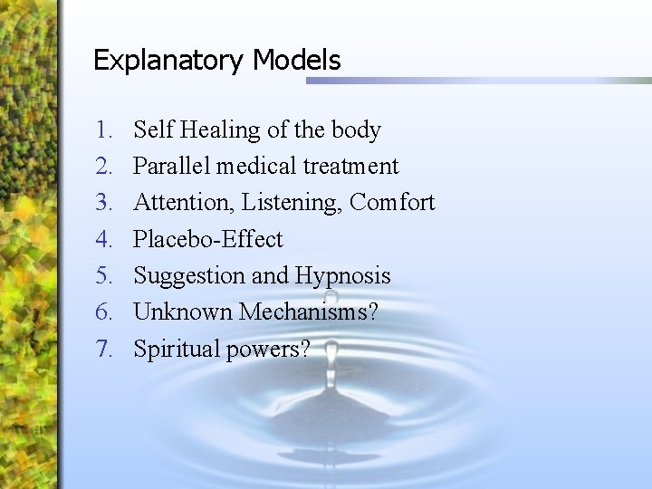 Explanatory Models 1. 2. 3. 4. 5. 6. 7. Self Healing of the body