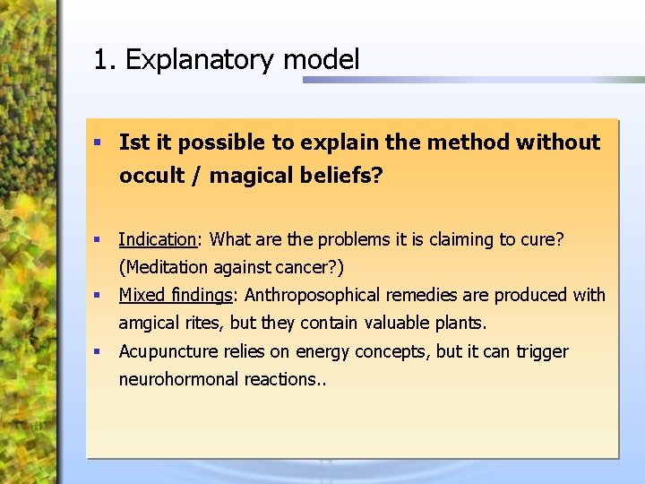 1. Explanatory model § Ist it possible to explain the method without occult /