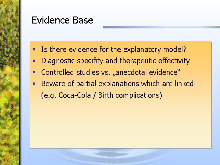 Evidence Base § Is there evidence for the explanatory model? § Diagnostic specifity and