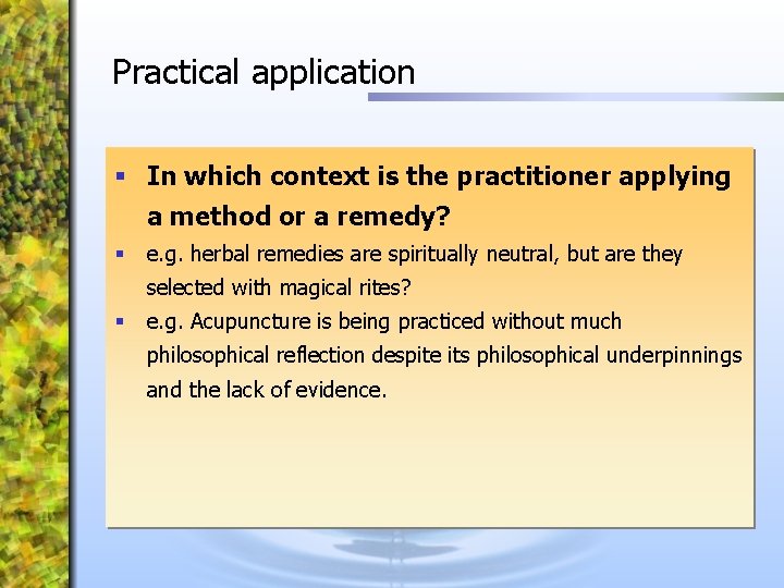 Practical application § In which context is the practitioner applying a method or a