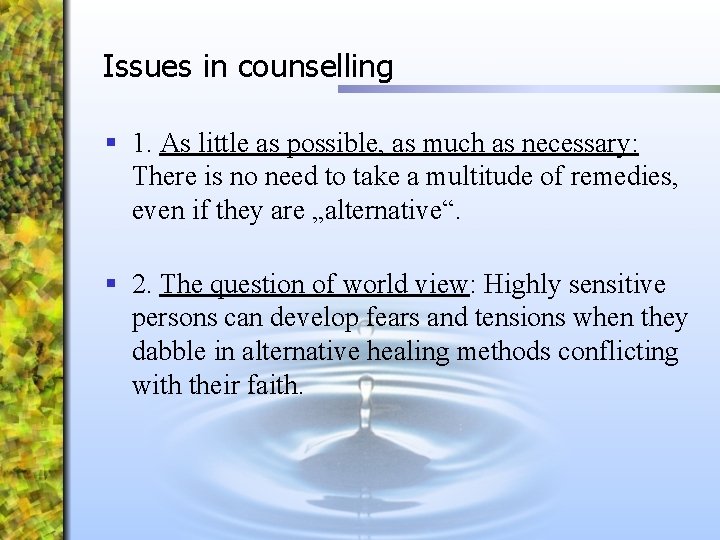 Issues in counselling § 1. As little as possible, as much as necessary: There