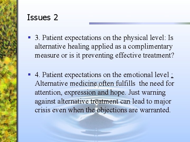 Issues 2 § 3. Patient expectations on the physical level: Is alternative healing applied